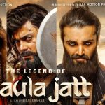 The Release of 'The Legend of Maula Jatt' Has Been Suspended