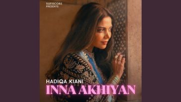 Hadiqa Kiani's song 'Inna Akhiyan': A Tribute to Ailing Souls